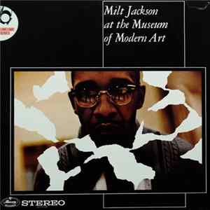 Milt Jackson - At The Museum Of Modern Art FLAC