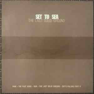 Set To Sea - The Last Solid Ground FLAC