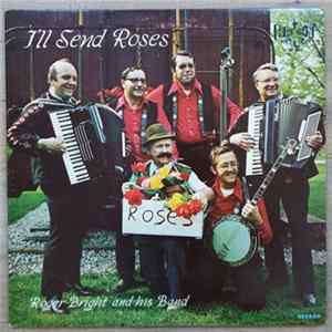 Roger Bright, Roger Bright And His Band - I'll Send Roses FLAC