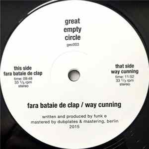 Funk E - Fara Bataie De Clap / Way Cunning FLAC