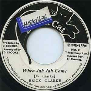 Erick Clarke - When Jah Jah Come FLAC