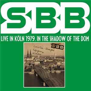 SBB - Live In Köln 1979. In The Shadow Of The Dom FLAC