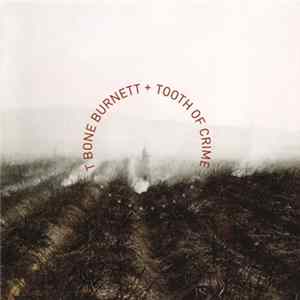 T Bone Burnett - Tooth Of Crime FLAC
