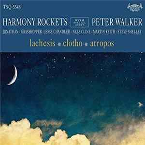 Harmony Rockets With Special Guest Peter Walker - Lachesis / Clotho / Atropos FLAC