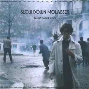 Slow Down Molasses - Burnt Black Cars FLAC