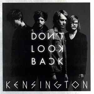 Kensington - Don't Look Back FLAC