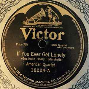 American Quartet - If You Ever Get Lonely / What Do You Want To Make Those Eyes At Me For FLAC