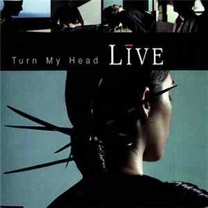 Live - Turn My Head FLAC