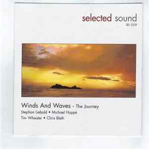Stephan Liebold , Michael Hoppé, Tim Wheater, Chris Bleth - Winds And Waves - The Journey FLAC