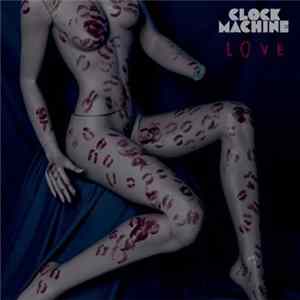 Clock Machine - LOVE FLAC
