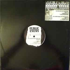 Public Enemy - Give The Peeps What They Need / Can A Woman Make A Man Lose His Mind FLAC