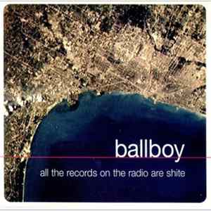 Ballboy - All The Records On The Radio Are Shite FLAC
