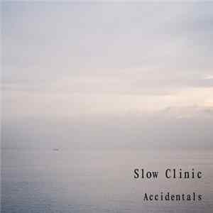 Slow Clinic - Accidentals FLAC