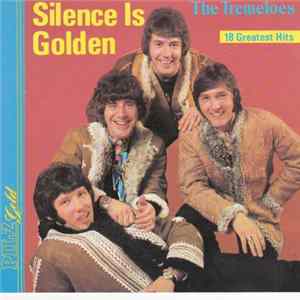 The Tremeloes - Silence Is Golden - 18 Greatest Hits FLAC
