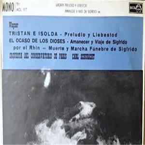 Wagner - Carl Schuricht, Orquesta Del Conservatorio De Paris - Tristan E Isolda / El Ocaso De Los Dioses FLAC