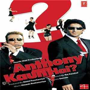 Himesh Reshammiya, Sameer - Anthony Kaun Hai? FLAC