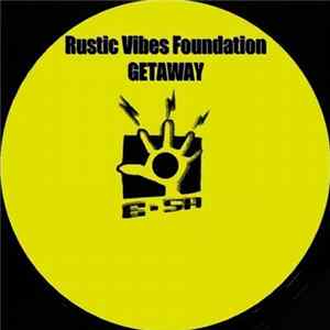 Rustic Vibes Foundation - Getaway FLAC