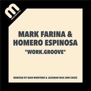 Homero Espinosa & Mark Farina - Work.Groove FLAC