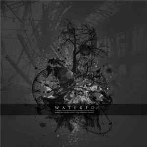 Watered - Some Are Born Into The Endless Night FLAC