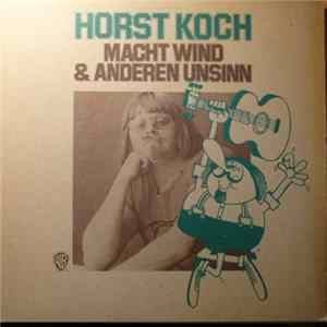 Horst Koch - Macht Wind & Anderen Unsinn FLAC