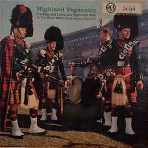 The Regimental Band And Pipes And Drums Of The Black Watch - Royal Highland Regiment - Highland Pageantry FLAC