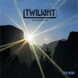 Twilight - Still Loving You FLAC