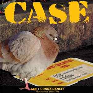 Case - Ain't Gonna Dance! FLAC