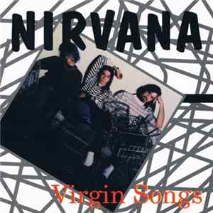 Nirvana - Virgin Songs FLAC