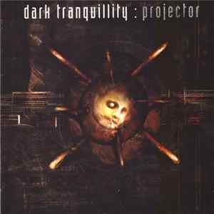 Dark Tranquillity - Projector FLAC