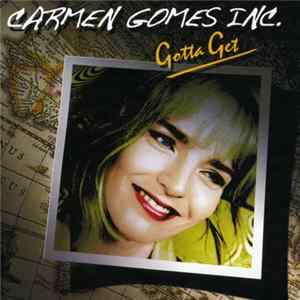 Carmen Gomes Inc. - Gotta Get FLAC