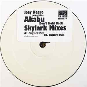 Joey Negro presents Akabu - Don't Hold Back (Skylark Mixes) FLAC