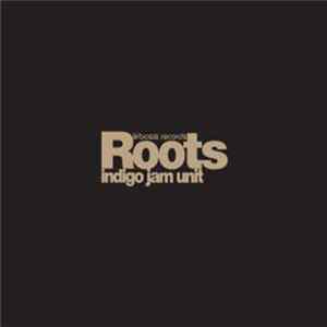Indigo Jam Unit - Roots FLAC