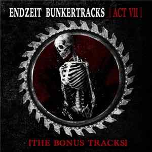Various - Endzeit Bunkertracks [Act VII] – [The Bonus Tracks] FLAC
