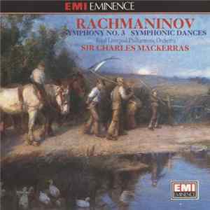 Rachmaninov, Royal Liverpool Philharmonic Orchestra, Sir Charles Mackerras - Symphony No. 3 / Symphonic Dances FLAC