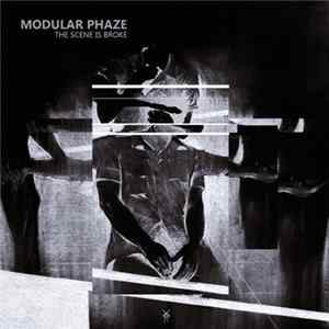 Modular Phaze - The Scene Is Broke FLAC
