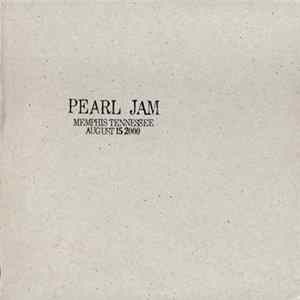 Pearl Jam - Memphis Tennessee - August 15, 2000 FLAC
