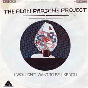 The Alan Parsons Project - I Wouldn't Want To Be Like You FLAC