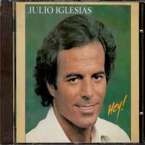 Julio Iglesias - Hey! FLAC