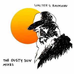 Walter S. Baumann - The Dusty Sun Mixes FLAC