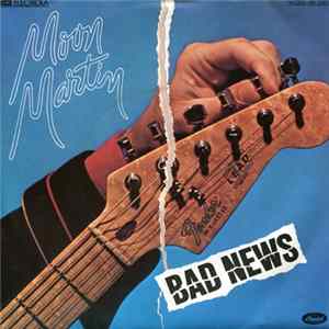 Moon Martin - Bad News FLAC