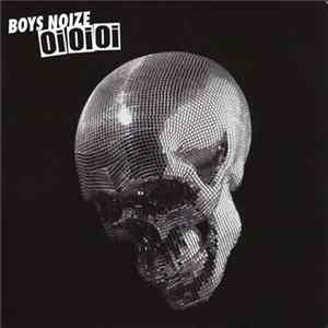 Boys Noize - Oi Oi Oi FLAC