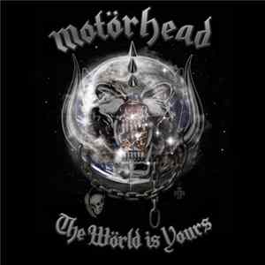 Motörhead - The Wörld Is Yours FLAC