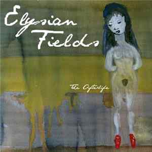 Elysian Fields - The Afterlife FLAC