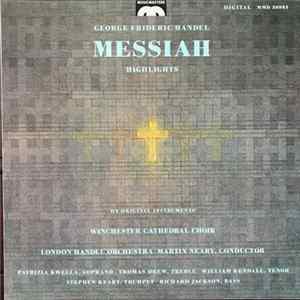 Handel - Winchester Cathedral Choir, London Handel Orchestra, Martin Neary - Messiah Highlights FLAC