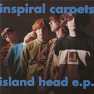 Inspiral Carpets - Island Head E.P. FLAC