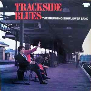 The Brunning Sunflower Band - Trackside Blues FLAC