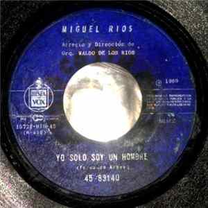 Miguel Ríos - Yo Sólo Soy Un Hombre / El Cartel FLAC