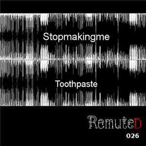 Stopmakingme - Toothpaste FLAC