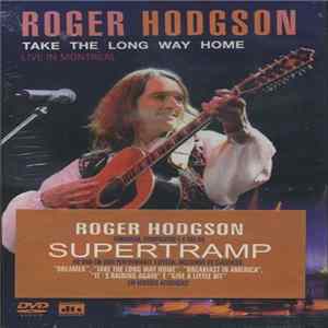 Roger Hodgson - Take The Long Way Home (Live In Montreal) FLAC