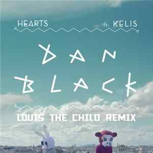 Dan Black Ft. Kelis - Hearts (Louis The Child Remix) FLAC